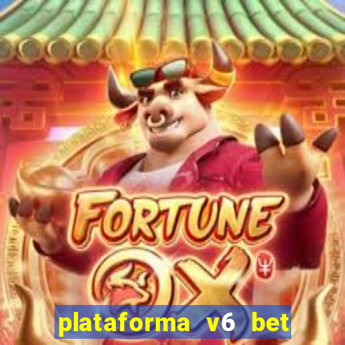 plataforma v6 bet paga mesmo